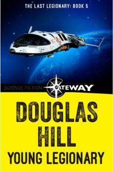 young legionary (ebook)-douglas hill-9781473202627