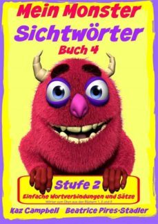 mein monster - sichtwörter - stufe 2 buch 4 - wortverbindungen &amp; einfache sätze (ebook)-9781507106327