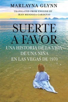suerte a favor: una historia de la vida de una niña en las vegas de 1970. (ebook)-marlayna glynn brown-9781507116227