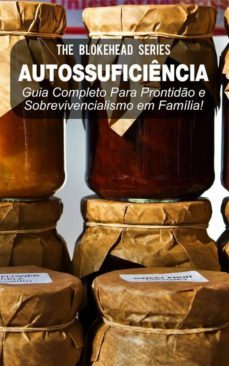 autossuficiencia: guia completo para prontido e sobrevivencialismo em familia! (ebook)-9781507128527