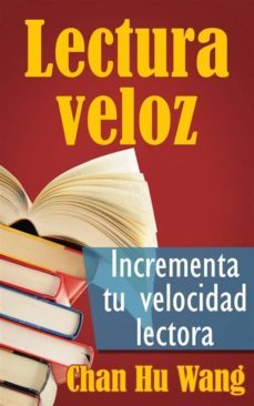 lectura veloz: incrementa tu velocidad lectora (ebook)-chan hu wang-9781507133927
