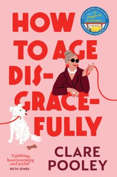 how to age disgracefully (ebook)-clare pooley-9781529908527