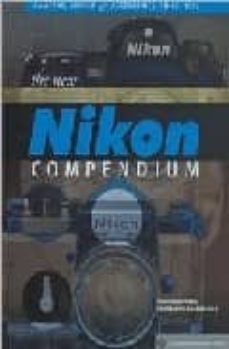 the new nikon compendium: cameras, lenses and accesories since 19 17-simon stafford-9781579905927