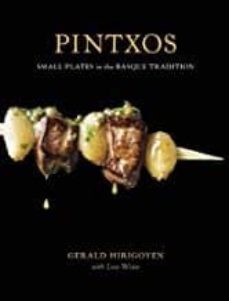 pintxos: small plates in the basque tradition-gerald hirigoyen-9781580089227