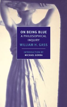 on being blue (ebook)-william h. gass-9781590177327