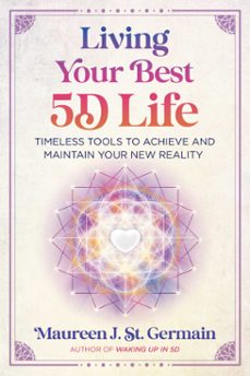 living your best 5d life (ebook)-maureen j. saint germain-9781591435327