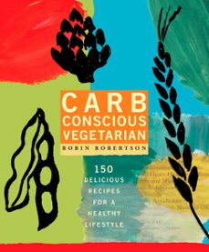 carb conscious vegetarian (ebook)-robin robertson-9781609616427