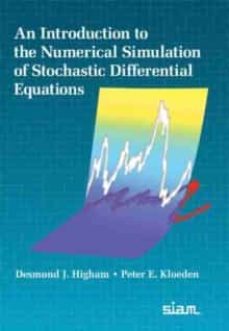 an introduction to the numerical simulation of stochastic differential equations-desmond j. higham-9781611976427