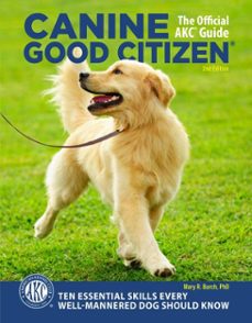canine good citizen - the official akc guide (ebook)-mary r. burch ph.d-9781621871927