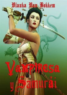 vampiresa y samurai:  espadas y colmillos (ebook)-vianka van bokkem-9781633398627