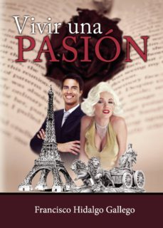 vivir una pasion (ebook)-francisco hidalgo gallego-9781635032727