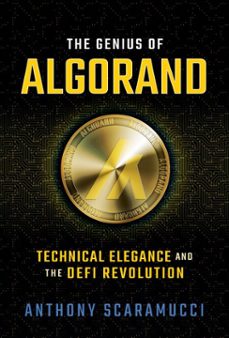 the genius of algorand: technical elegance and the defi revolution (ebook)-anthony scaramucci-9781637588727