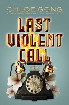 last violent call (ebook)-chloe gong-9781665934527