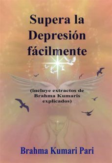 supera la depresion facilmente (incluye extractos de brahma kumaris explicados) (ebook)-9781667450827