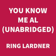 you know me al (unabridged) (audiolibro)-ring lardner-9781669308027