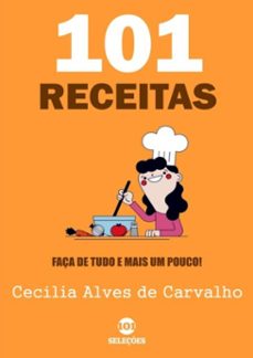 101 receitas (ebook)-cecilia alves de carvalho-9781724028327