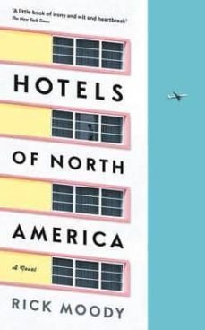 hotels of north america-rick moody-9781781255827
