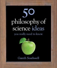 50 philosophy of science ideas you really need to know (ebook)-gareth southwell-9781782061427