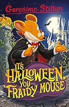 geronimo stilton: it s halloween, you fraidy mouse-geronimo stilton-9781782269427