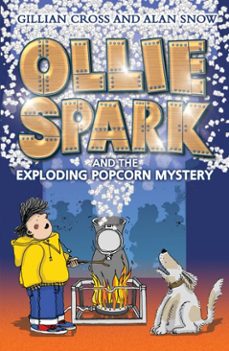 ollie spark and the exploding popcorn mystery (ebook)-gillian cross-alan snow-9781788452427