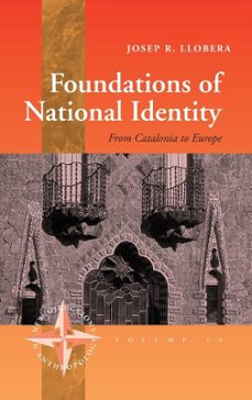 foundations of national identity: from catalonia to europe-josep ramon llobera i plana-9781845450427