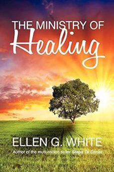 the ministry of healing-ellen g. white-9781907661327