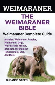 weimaraner the weimaraner bible (ebook)-9781911355427