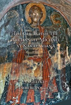 the church of the archangel michael at kavalariana (ebook)-angeliki lymberopoulou-9781915837127