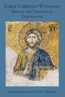 early christian witnesses (ebook)-victor c. pfitzner-9781922582027