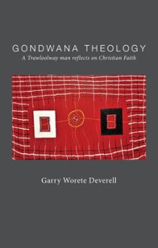 gondwana theology (ebook)-garry worete deverell-9781923206427