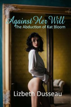 against her will (ebook)-lizbeth dusseau-9781934349427