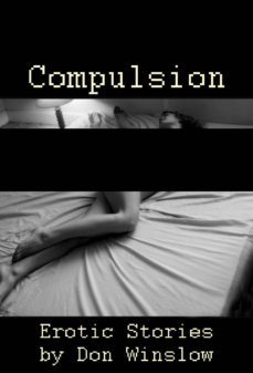 compulsion: erotic stories (ebook)-don winslow-9781936173327