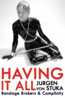 having it all (ebook)-jurgen von stuka-9781938897627