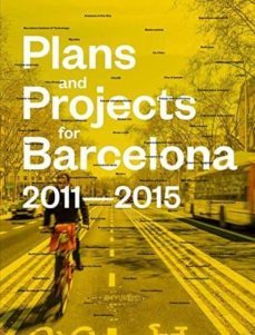 plans and projects for barcelona, 2011-2015-9781940291727