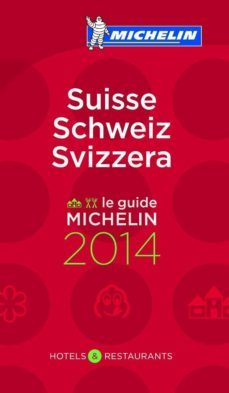 suisse schweiz svizzera 2014 (le guide michelin)-9782067189027