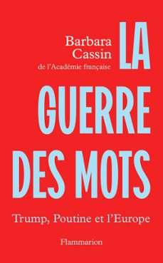 la guerre des mots. trump, poutine et l'europe (ebook)-barbara cassin-9782080511027