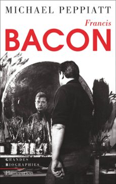 francis bacon - anatomie d'une enigme (ebook)-michael peppiatt-9782081507227