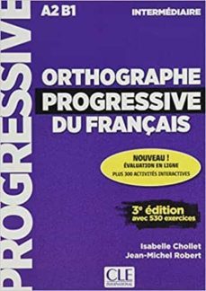 orthographe progressive du français 3º edition - livre + cd audio niveau intermediare a2/b1-isabelle chollet-jean michel robert-9782090351927