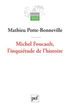 michel foucault, l'inquietude de l'histoire (ebook)-mathieu potte bonneville-9782130639527
