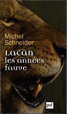 lacan, les annees fauve (ebook)-michel schneider-9782130741527