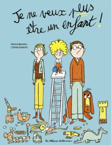 je ne veux plus etre un enfant ! (ebook)-patricia berreby-9782203217027