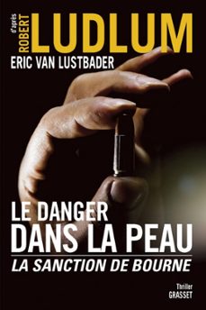 le danger dans la peau (ebook)-robert ludlum-eric van lustbader-9782246785927