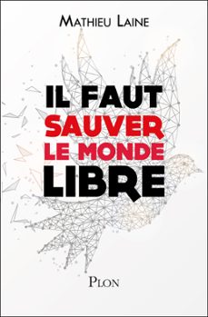 il faut sauver le monde libre (ebook)-mathieu laine-9782259277327
