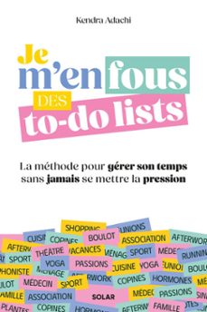 je m'en fous des to-do lists - la methode pour gerer son temps sans jamais se mettre la pression (ebook)-kendra adachi-9782263195327