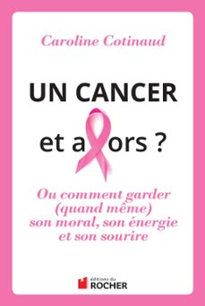 un cancer, et alors ? (ebook)-caroline cotinaud-9782268077727