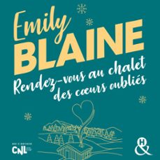 rendez-vous au chalet des curs oublies (audiolibro)-emily blaine-9782280499927