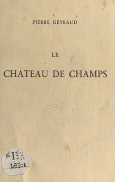 le chateau de champs (ebook)-pierre geyraud-9782307321927