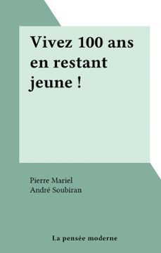 vivez 100 ans en restant jeune ! (ebook)-pierre mariel-9782307520627