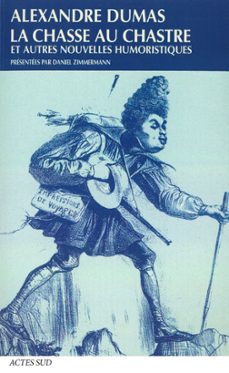 la chasse au chastre et autres nouvelles humoristiques (ebook)-alexandre dumas-daniel zimmermann-9782330089627