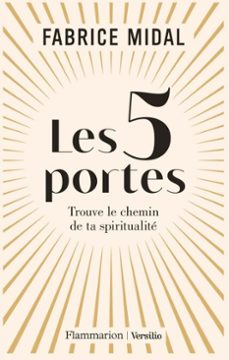 les 5 portes - trouve le chemin de ta spiritualite (ebook)-fabrice midal-9782361323127